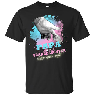 Happy Papa & Granddaughter Love Never Ends T Shirts