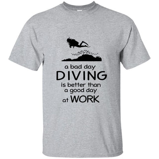 A Bad Day Of Diving Is Better Than The Good Day At Work