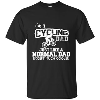 I'm A Cycling Dad Just Like Normal Dad But Much Cooler For father gift