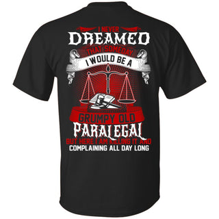 I Would Be A Grumpy Paralegal T Shirts