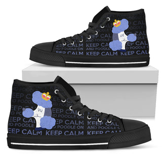 Keep Calm And Poodle On High Top Shoes