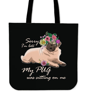 Happy My Pug Was Sitting On Me Tote Bags