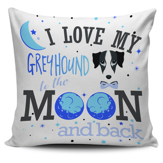 I Love My Greyhound To The Moon And Back Pillow Covers