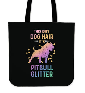 Incredible This Isn't Dog Hair It's Pitbull Glitter Tote Bags