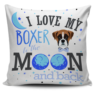 I Love My Boxer To The Moon And Back Pillow Covers