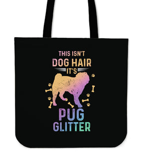Gorgeous This Isn't Dog Hair It's Pug Glitter Tote Bags