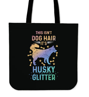 Colorful This Isn't Dog Hair It's Husky Glitter Tote Bags