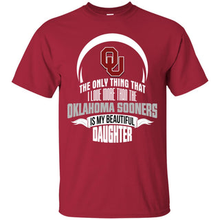 The Only Thing Dad Loves His Daughter Fan Oklahoma Sooners Tshirt