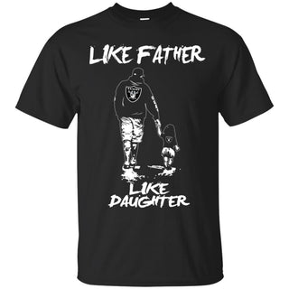 Great Like Father Like Daughter Oakland Raiders T Shirts