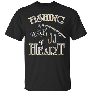 Gorgeous Fishing Is A Work Of Heart T Shirts Suchlike Gifts