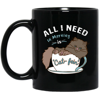 All I Need In Morning Is Catfein Mugs