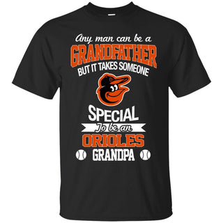 It Takes Someone Special To Be A Baltimore Orioles Grandpa Tshirt