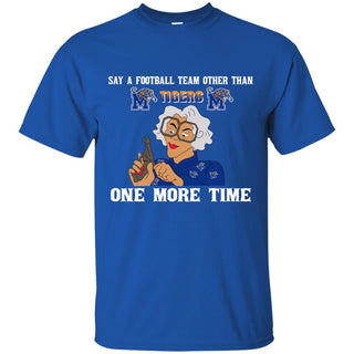 Say A Football Team Other Than Memphis Tigers Tshirt For Fan