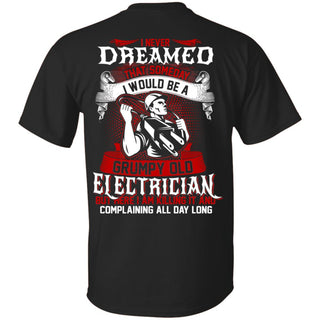 I Would Be A Grumpy Electrician T Shirts