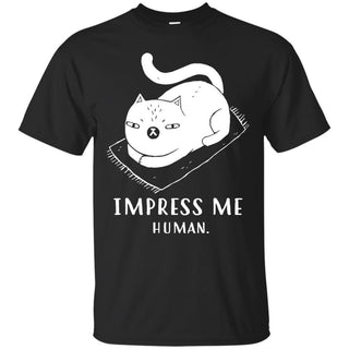 Nice Cat Tshirt Impress Me Human is a cool gift for friends