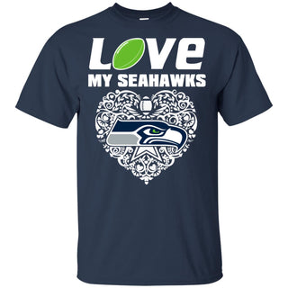 I Love My Teams Seattle Seahawks T Shirt