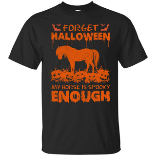 Forget Halloween My Horse Is Spooky Enough Horse Tshirt For Lover