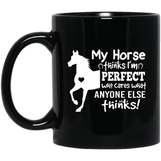 My Horse Thinks I'm Perfect Horse Mugs