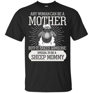 It Take Someone Special To Be A Sheep MommyT Shirt