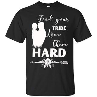 Happy Dad & Son - Find Your Tribe Love Them Hard T Shirts