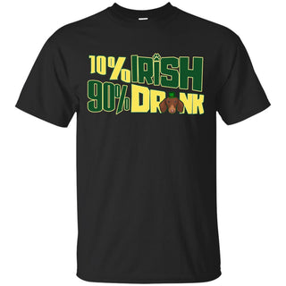 Nice Dachshund Tshirt 10% Irish 90% Drunk is an awesome gift