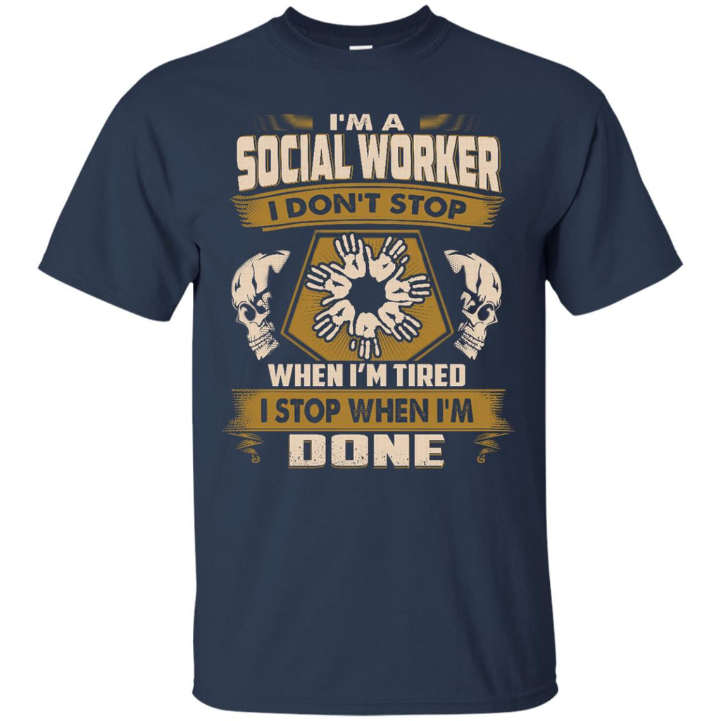 Cool Social Worker Tee Shirt I Don't Stop When I'm Tired Gift Tshirt
