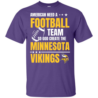 American Need A Minnesota Vikings Team T Shirt