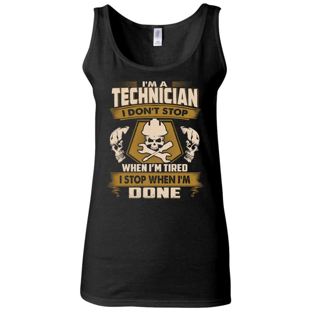 Cool Technician Tee Shirt I Don't Stop When I'm Tired Gift