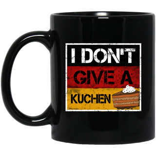 I Don't Give A Kuchen In Cool Mugs