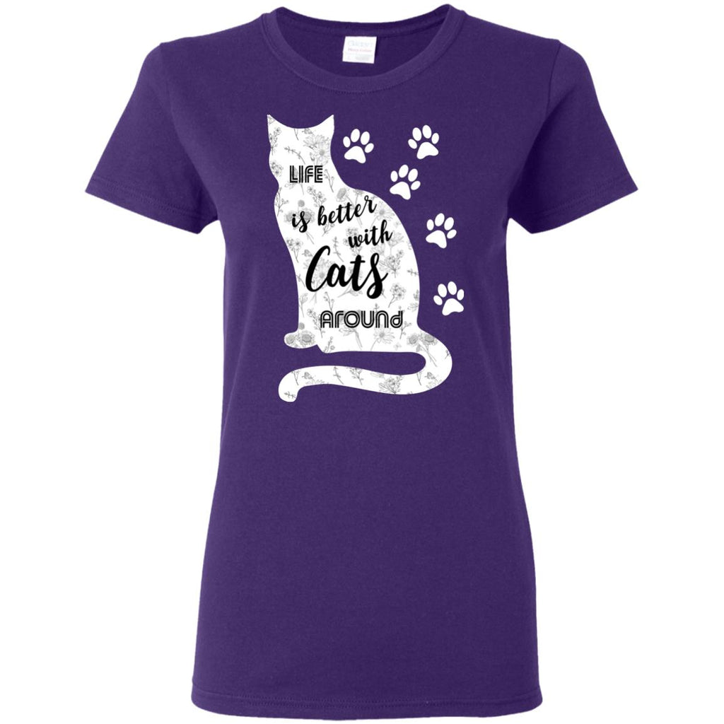 Life Is Better With Cat Around Kitten Gift Tee Shirt
