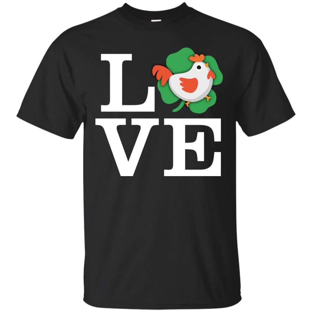 Funny Chicken Tee Shirt Love Animals for Farmer St. Patrick's Day Gift