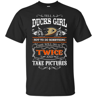 She Will Do It Twice And Take Pictures Anaheim Ducks Tshirt For Fan