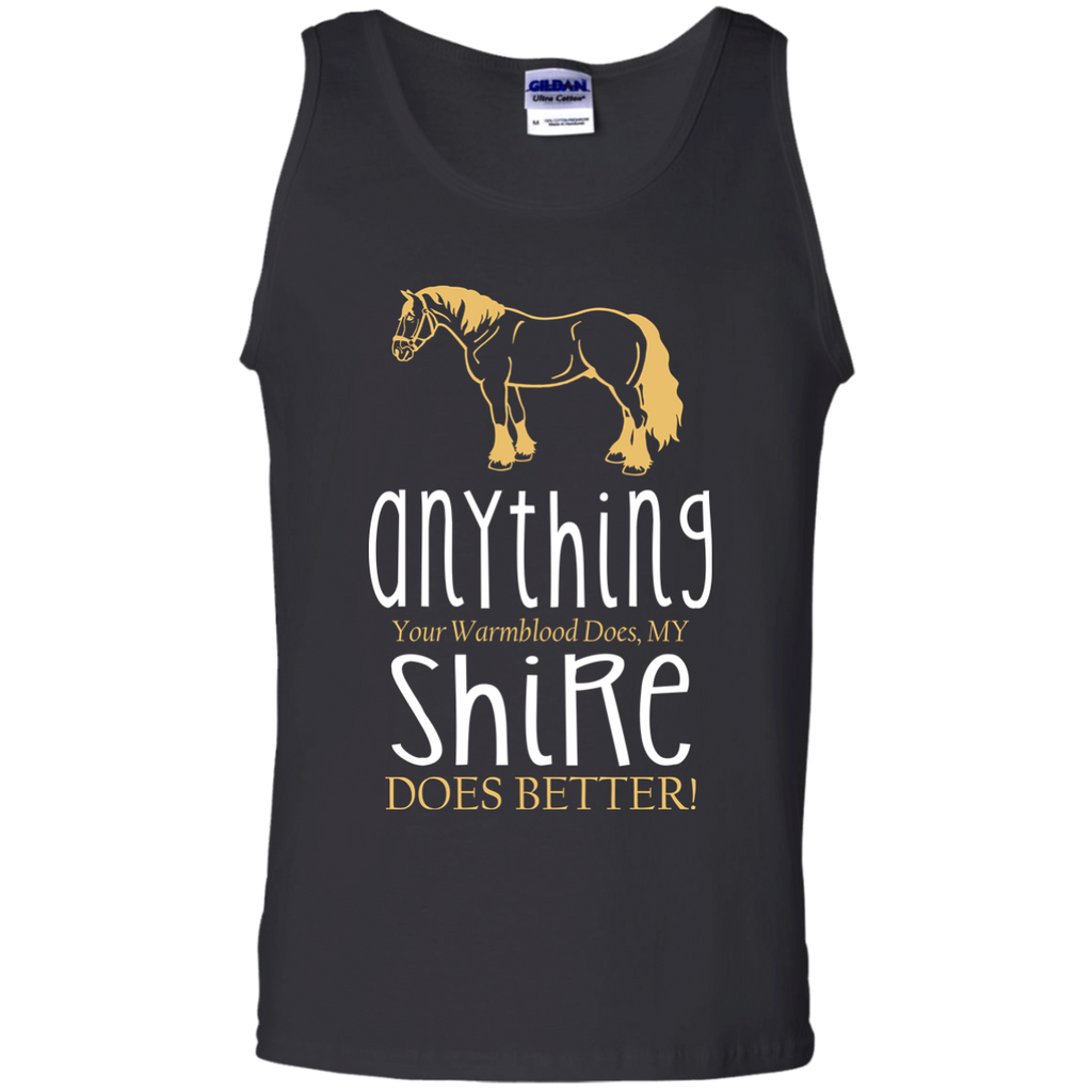 Any Thing Your Warmblood Does My Shire Does Better Horse Tshirt