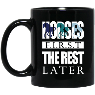 Horses First - The Rest Later Mugs