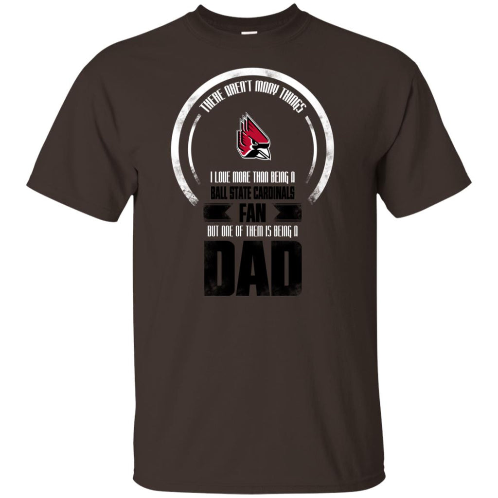 I Love More Than Being Ball State Cardinals Fan Tshirt For Fans
