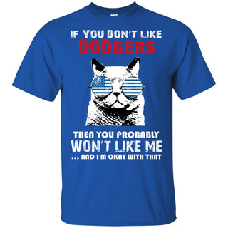 If You Don't Like Los Angeles Dodgers Tshirt For Fans