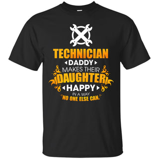 Technician Daddy Makes Their Daughter Happy T Shirts