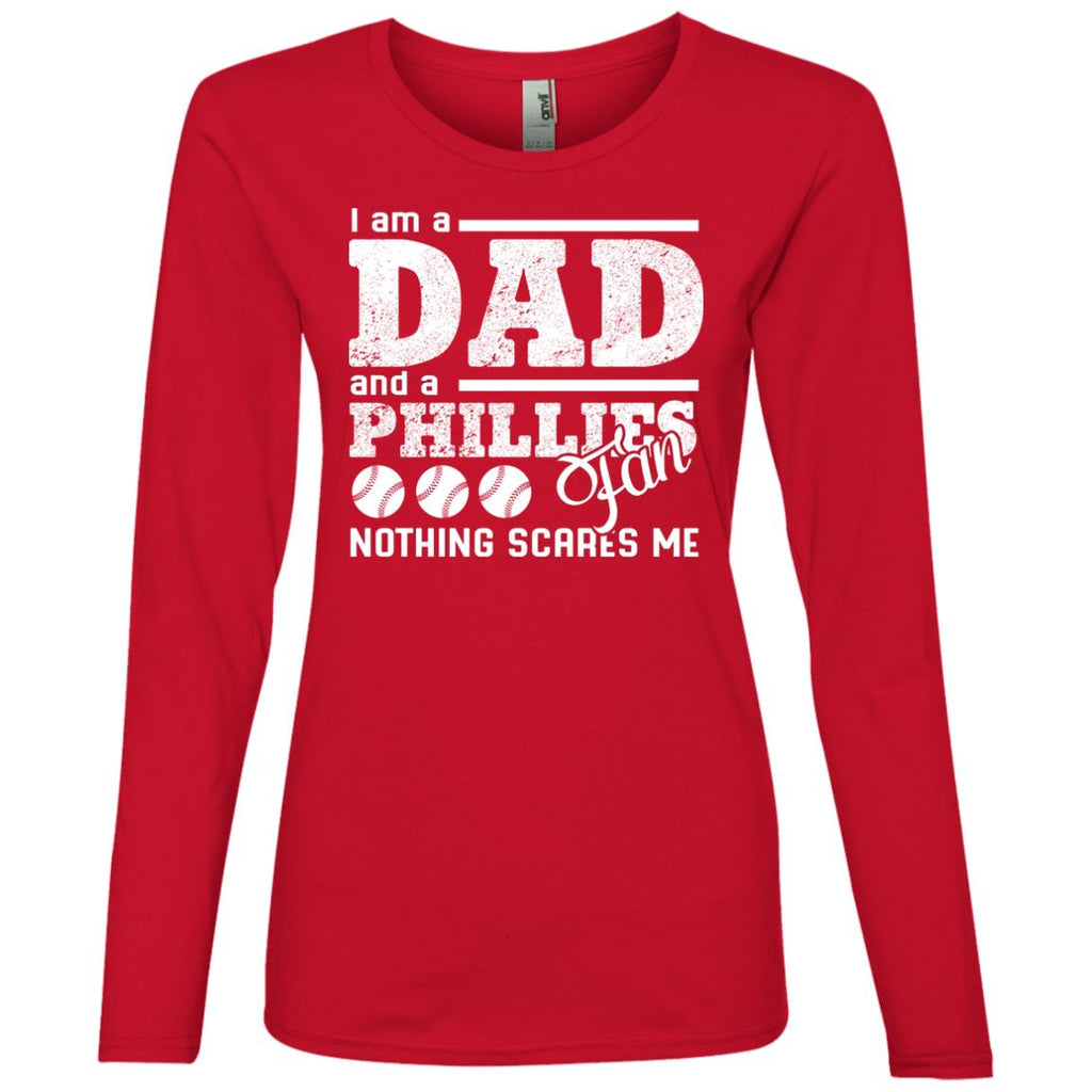 I Am A Dad And A Fan Nothing Scares Me Philadelphia Phillies Tshirt