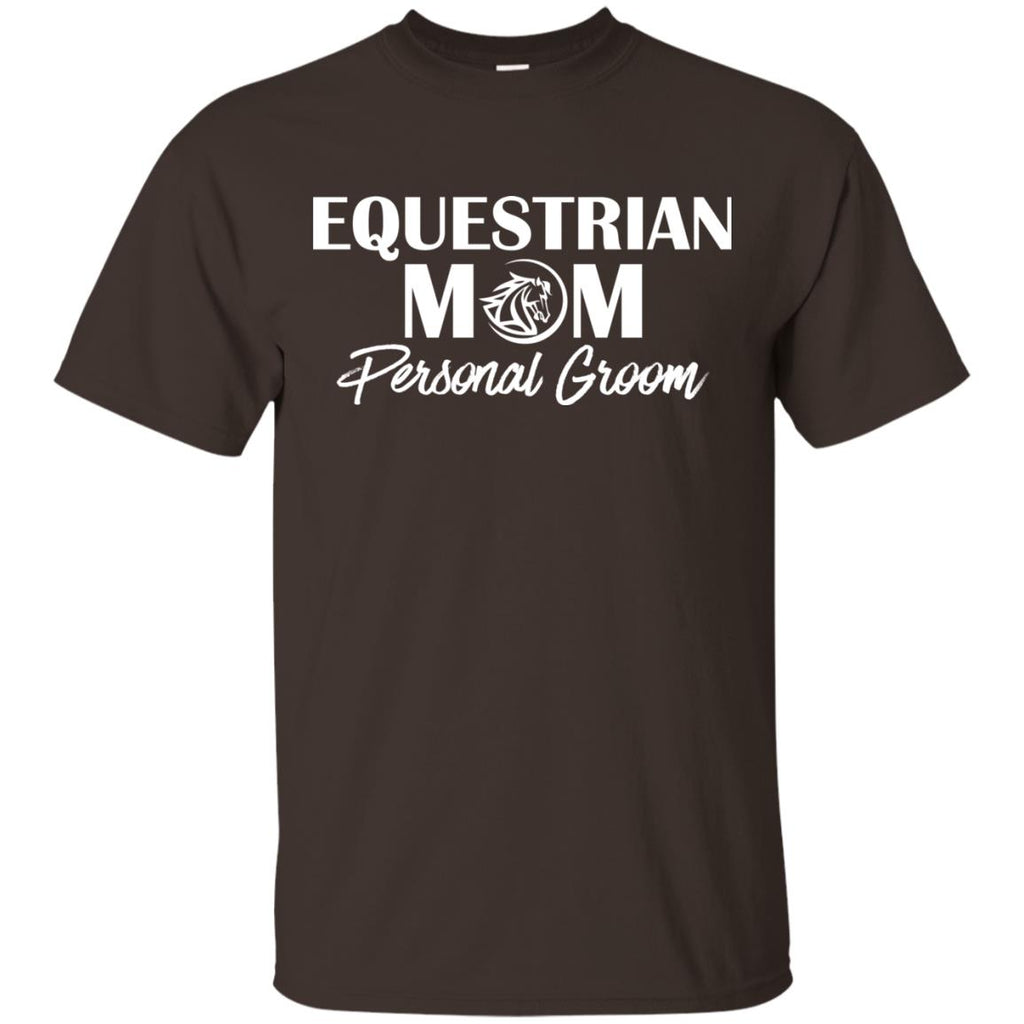 Equestrian Mom Personal Groom - Horse Tee Shirt