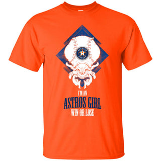 Houston Astros Girl Win Or Lose Tee Shirt Halloween Gift