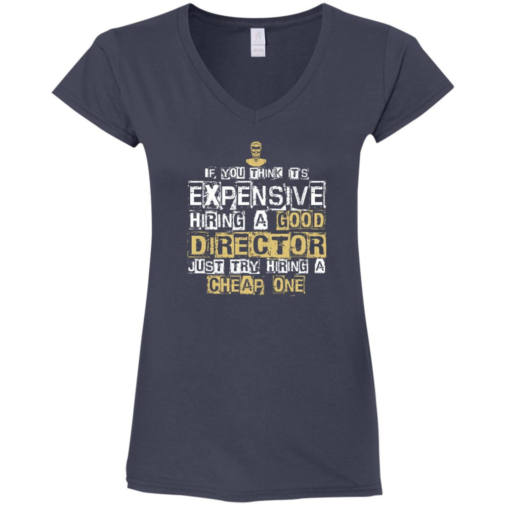 It's Expensive Hiring A Good Director Tee Shirt Gift
