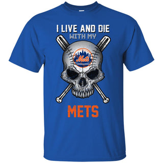 I Live And Die With My New York Mets Tshirt For Baseball Fans