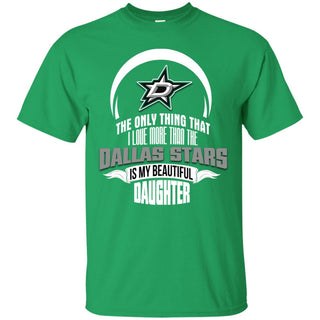 The Only Thing Dad Loves His Daughter Fan Dallas Stars Tshirt