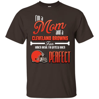 Cool Pretty Perfect Mom Fan Cleveland Browns T Shirt