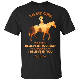 To My Girl - Horse Tshirt For Equestrian Girl Lover