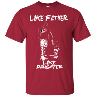 Great Like Father Like Daughter Carolina Hurricanes Tshirt For Fans