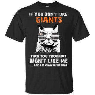 If You Don't Like San Francisco Giants Tshirt For Fans