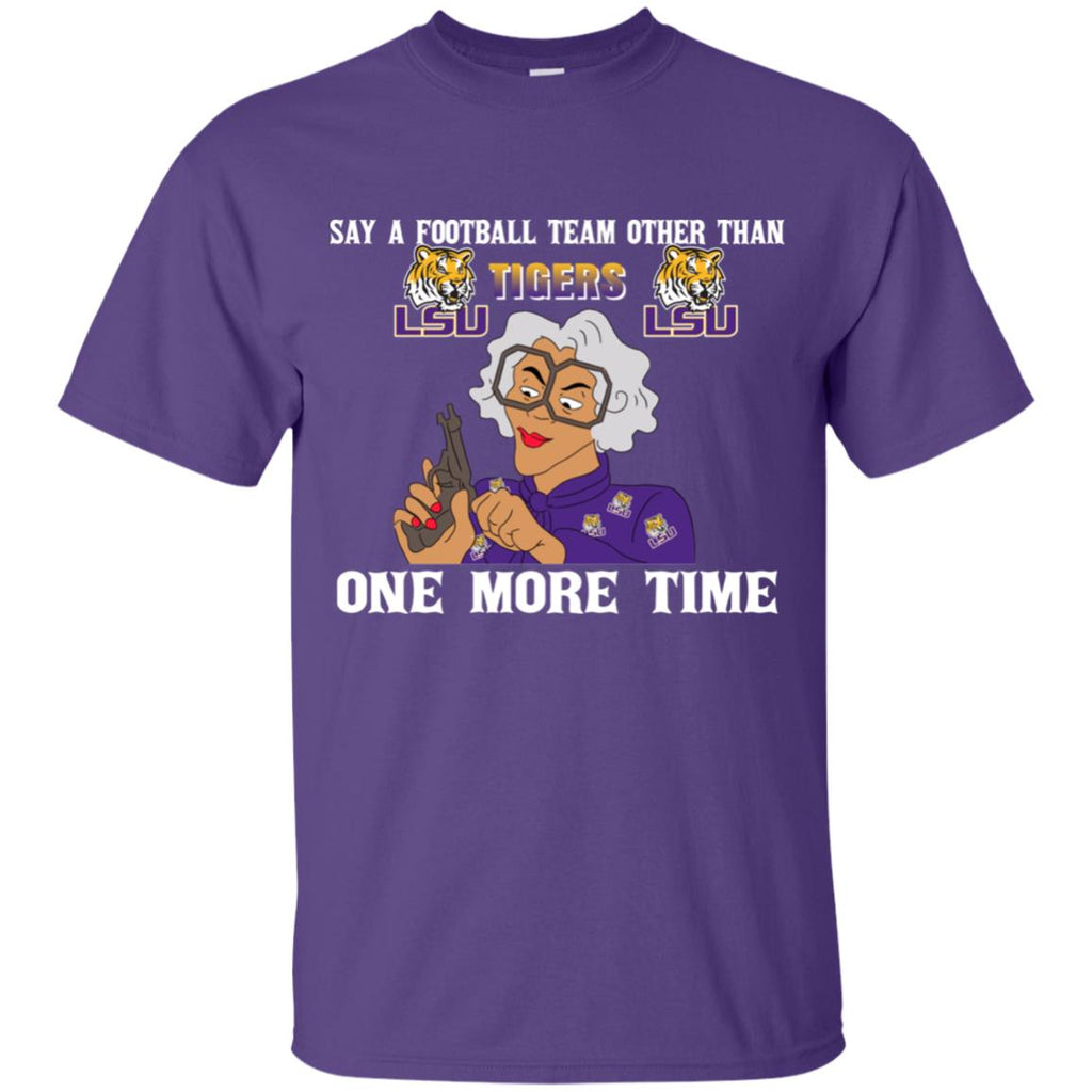 Say A Football Team Other Than LSU Tigers Tshirt For Fan
