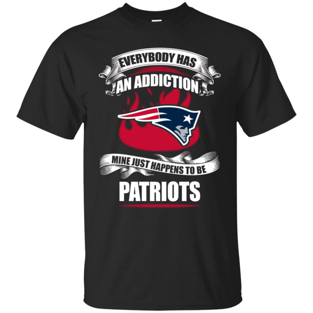 Everybody Has An Addiction Mine Just Happens To Be New England Patriots Tshirt