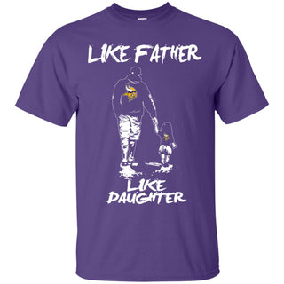 Great Like Father Like Daughter Minnesota Vikings Tshirt For Fans